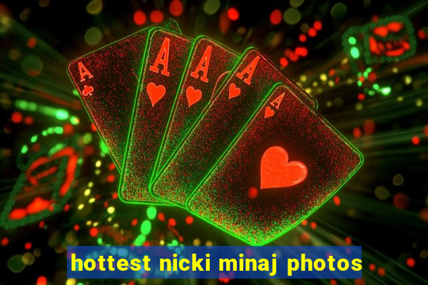 hottest nicki minaj photos